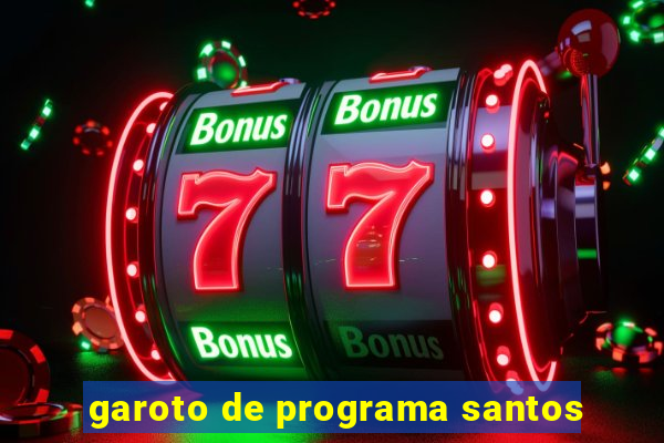 garoto de programa santos